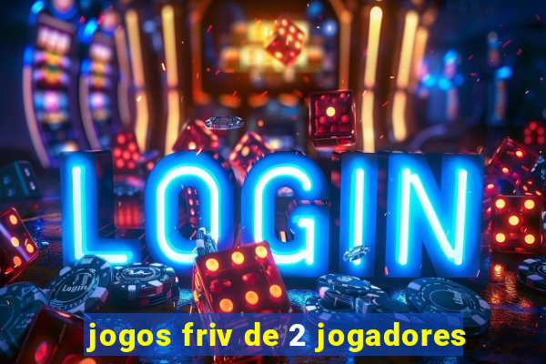 jogos friv de 2 jogadores